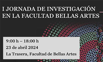 I Jornada de Investigación BBAA UCM: 23 abril, 9-18 h., La Trasera